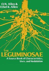 bokomslag The Leguminosae, a Source Book of Characteristics, Uses, and Nodulation