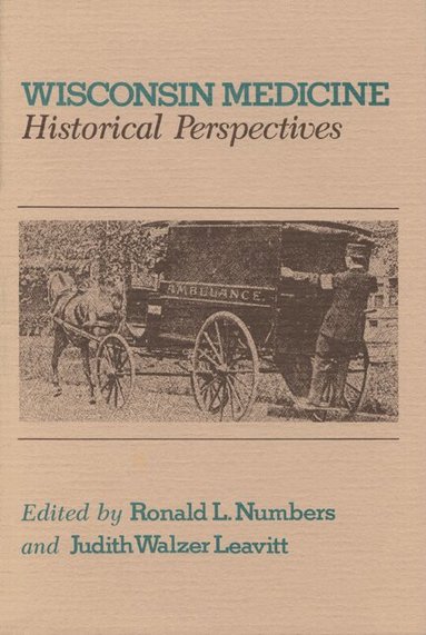 University of Wisconsin Press - Wisconsin Medicine, Inbunden