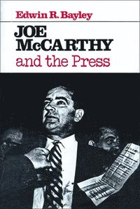 bokomslag Joe McCarthy and the Press