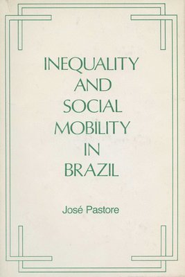 bokomslag Inequality and Social Mobility in Brazil