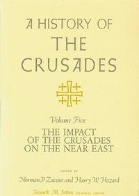 bokomslag A History of the Crusades v. 5; Impact of the Crusader States on the Near East