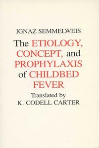 bokomslag Aetiology, Concept and Prophylaxis of Childbed Fever