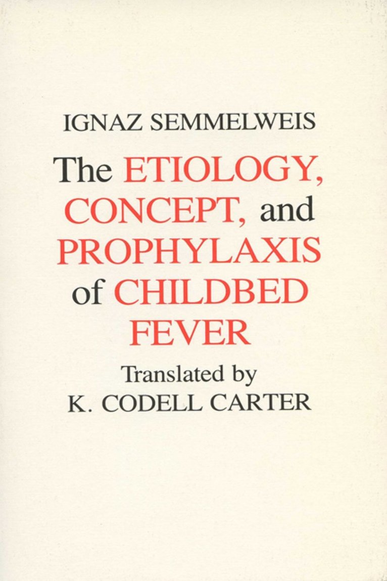 Ignaz Semmelweis - Aetiology, Concept and Prophylaxis of Childbed Fever, Häftad