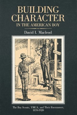 David MacLeod, David Macleod - Building Character in the American Boy, Häftad