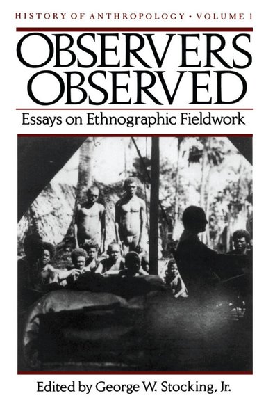 George W. Stocking - Observers Observed, Häftad