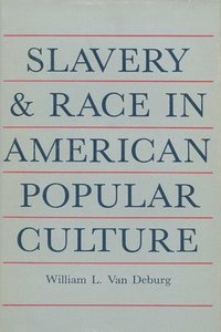 bokomslag Slavery and Race in American Popular Culture