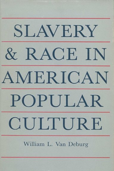 bokomslag Slavery and Race in American Popular Culture