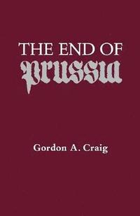 bokomslag The End of Prussia
