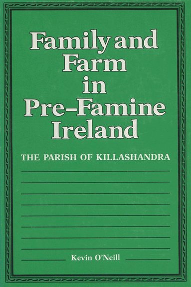 Kevin O'Neill - Family and Farm in Pre-famine Ireland, Häftad