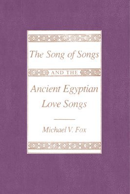 bokomslag The &quot;Song of Songs&quot; and the Ancient Egyptian Love Songs