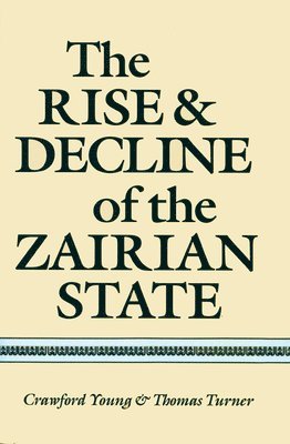 The Rise and Decline of the Zairian State 1