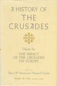 bokomslag A History of the Crusades v. 6; Impact of the Crusades on Europe