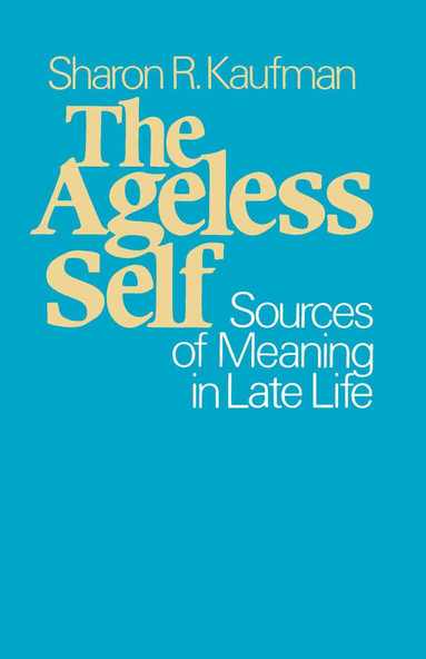 Sharon R. Kaufman - Ageless Self, Häftad