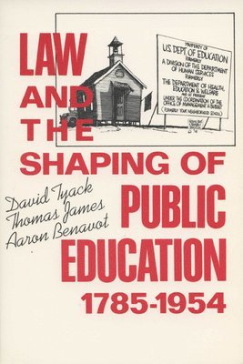 bokomslag Law and the Shaping of Public Education, 1785-1954