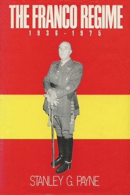 Stanley G. Payne - Franco Regime, 1936-1975, Häftad