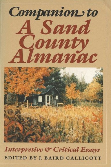 J. Baird Callicott, J. Baird Callicott - Companion to a Sand County Almanac, Inbunden