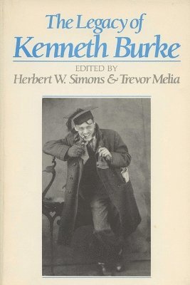 Herbert W. Simons, Trevor Melia - Legacy of Kenneth Burke, Häftad