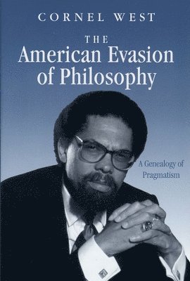 Cornel West, Francisco A. Scarano, Francisco A Scarano - American Evasion of Philosophy, Häftad