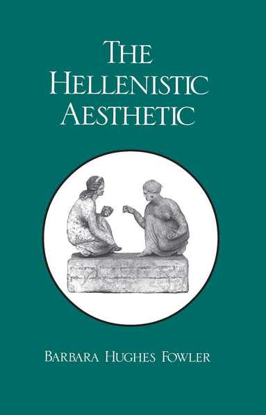 Barbara Hughes Fowler - Hellenistic Aesthetic, Häftad