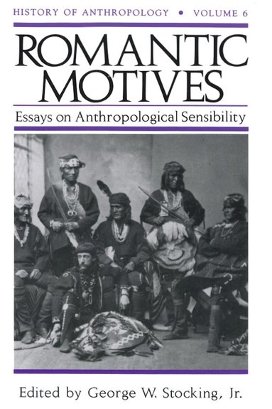 George W. Stocking - Romantic Motives, Häftad