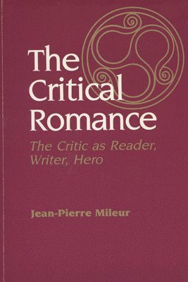 Jean-Pierre Mileur, Sylvia Erickson Bartley - Critical Romance, Häftad