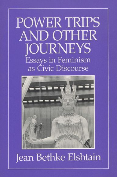 Jean Bethke Elshtain - Power Trips and Other Journeys, Häftad
