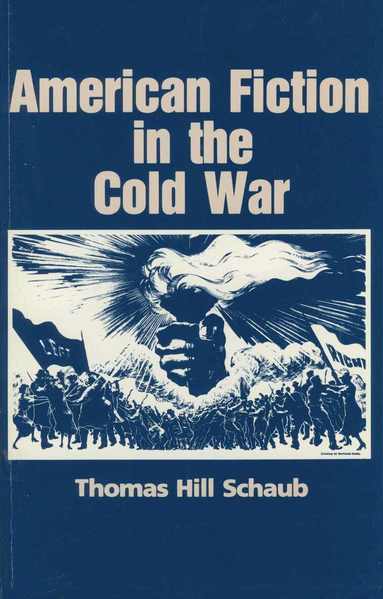 Thomas Hill Schaub - American Fiction in the Cold War, Häftad