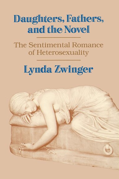 Lynda Zwinger - Daughters, Fathers and the Novel, Häftad