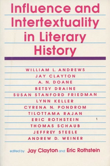 Jay Clayton, Eric Rothstein - Influence and Intertextuality in Literary History, Häftad