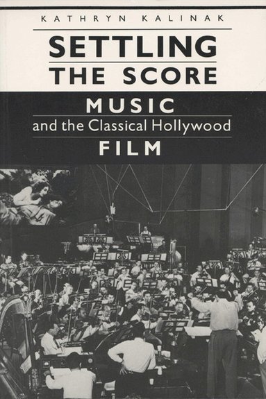 Kathryn Kalinak - Settling the Score, Häftad
