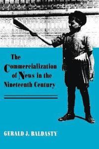 bokomslag The Commercialization of News in the Nineteenth Century