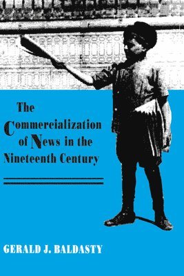 bokomslag The Commercialization of News in the Nineteenth Century