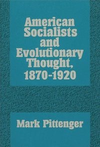 bokomslag American Socialists and Evolutionary Thought, 1870-1920