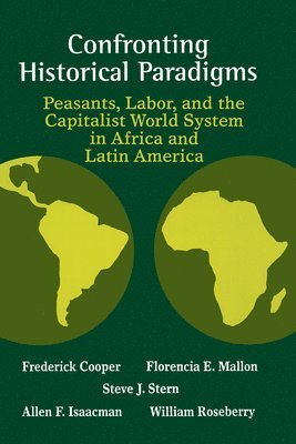 bokomslag Confronting Historical Paradigms  Peasants, Labor and the Capitalist World System in Africa and Latin America