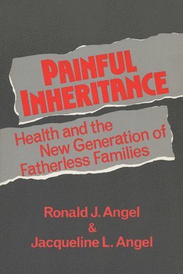 Ronald J. Angel, Jacqueline Lowe Angel, Jacqueline L. Angel, Jacqueline L Angel - Painful Inheritance, Häftad