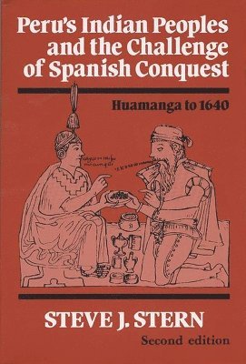 Peru's Indian Peoples and the Challenge of Spanish Conquest 1