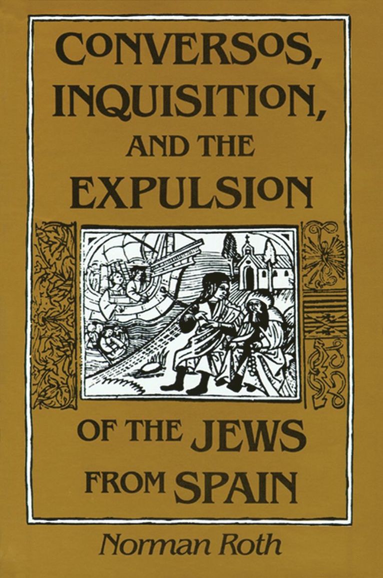 University of Wisconsin Press, Norman Roth - Conversos, Inquisition, and the Expulsion of the Jews from Spain, Häftad