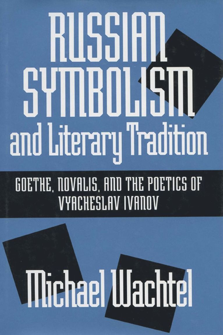 Michael Wachtel - Russian Symbolism and Literary Tradition, Inbunden