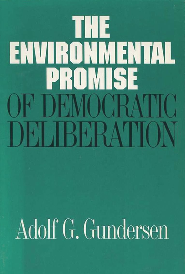 Environmental Promise of Democratic Deliberation 1