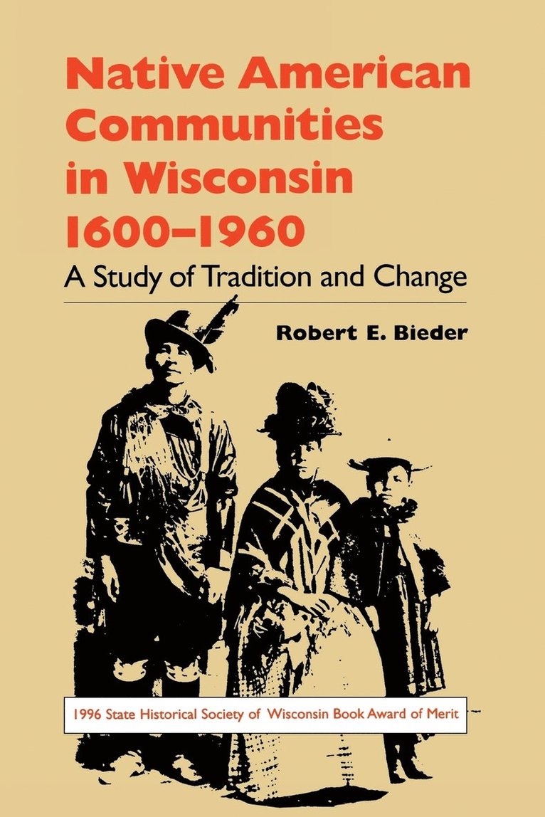 Robert E. Bieder, Robert E Bieder - Native American Communities in Wisconsin, 1630-1960, Häftad