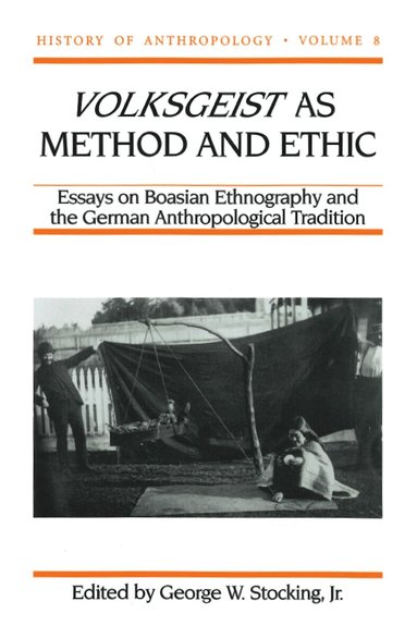 George W. Stocking - Volksgeist As Method and Ethic, Inbunden