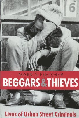 Mark S. Fleisher, Mark S Fleisher - Beggars and Thieves, Häftad