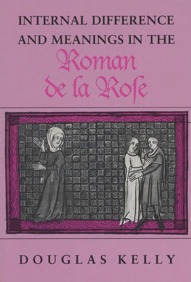 bokomslag Internal Difference and Meanings in the ""Roman De La Rose