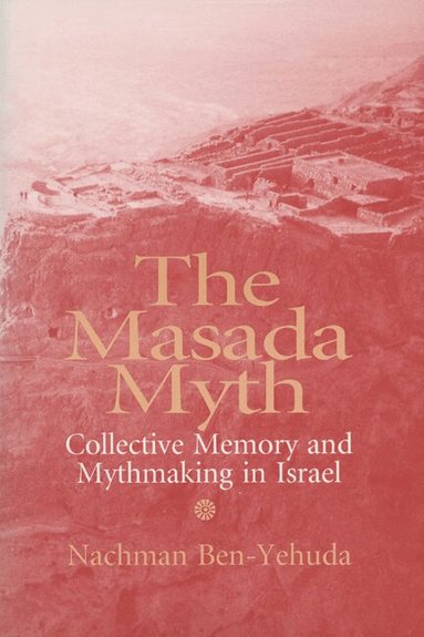Nachman Ben-Yehuda - Masada Myth, Häftad