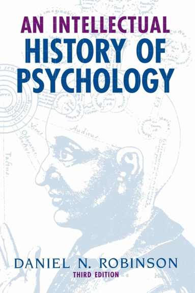 Daniel N. Robinson - Intellectual History of Psychology, Häftad