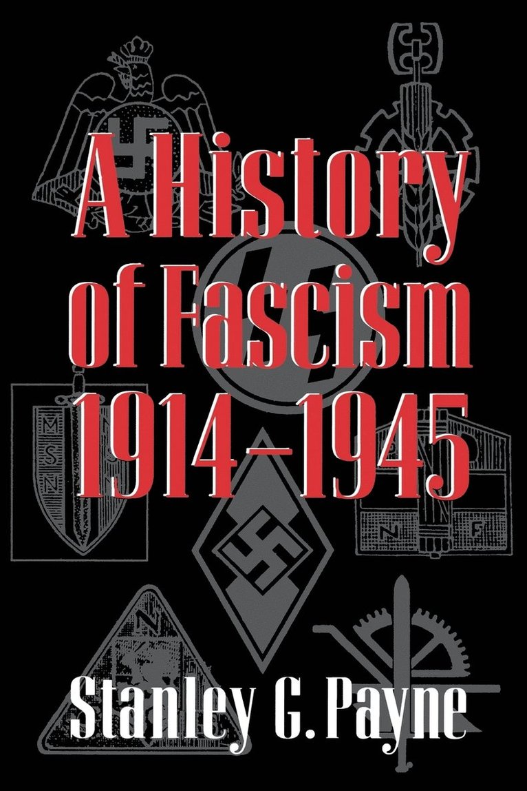 A History of Fascism, 1914&#150;1945 1