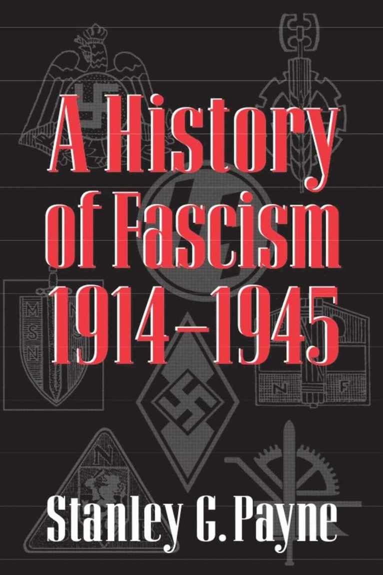 A History of Fascism, 1914&#150;1945 1