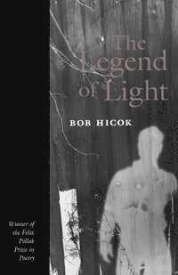 Bob Hicok - Legend of Light, Häftad