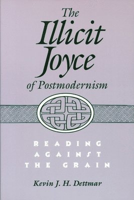 bokomslag The Illicit Joyce of Postmodernism