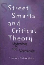 Thomas McLaughlin - Street Smarts and Critical Theory, Inbunden